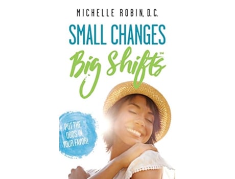 Livro Small Changes Big Shifts Put The Odds In Your Favor de Michelle Robin (Inglês)