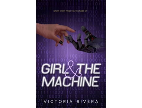 Livro Girl and the Machine de Victoria Rivera (Inglês)