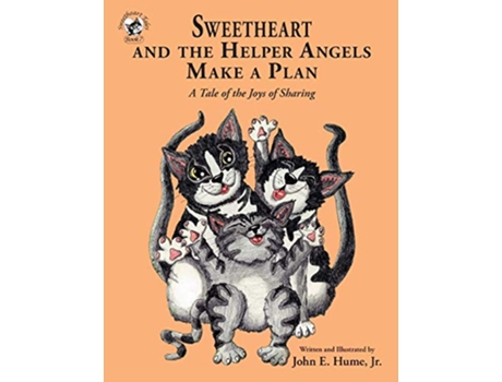 Livro Sweetheart and the Helper Angels Make a Plan A Tale of the Joys of Sharing de John E Hume Jr (Inglês)