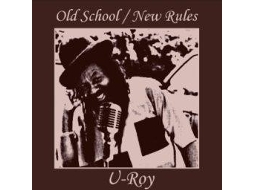 Vinil U-Roy - Old School / New Rules