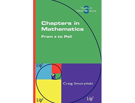 Livro Chapters in Mathematics from Pi to Pell Texts in Mathematics de Craig Smorynski (Inglês)