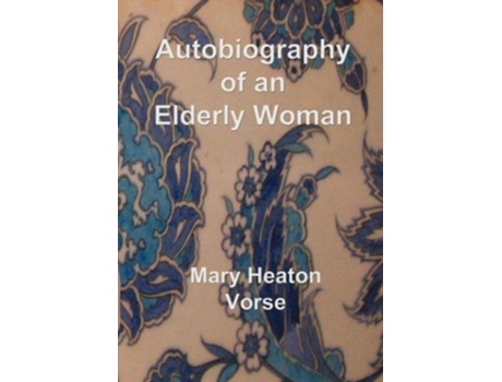 Livro Autobiography of an Elderly Woman In large print for easy reading de Mary Heaton Vorse (Inglês)