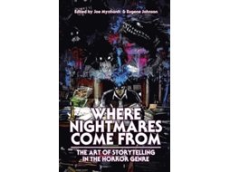 Livro Where Nightmares Come From The Art Of Storytelling In The Horror Genre De Clive Barker, Joe R Lansdale Et Al. (inglês)