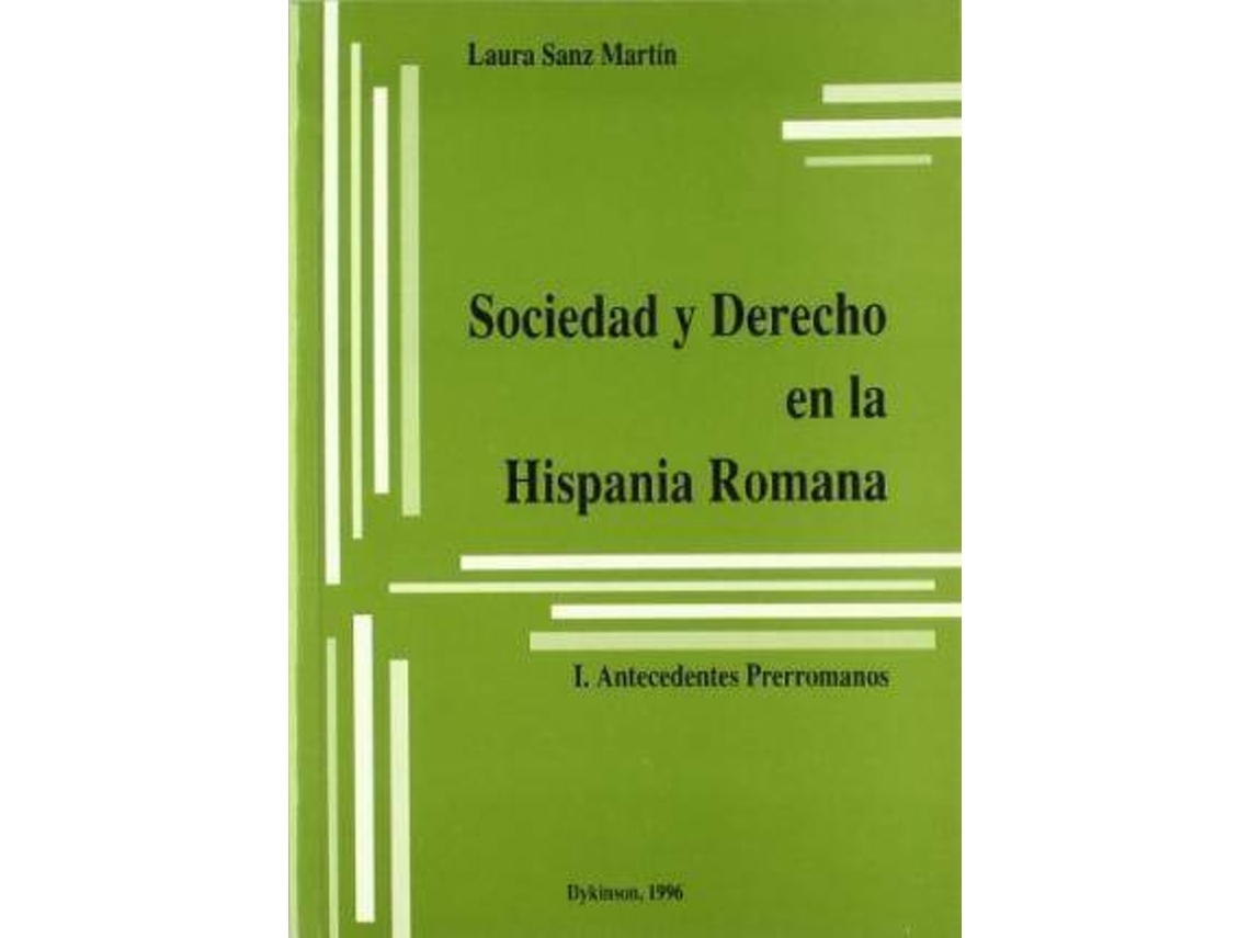 Livro Sociedad Y Derecho En La Hispania Romana I Antecedentes Prerromanos de Laura Sanz Martín (Espanhol)