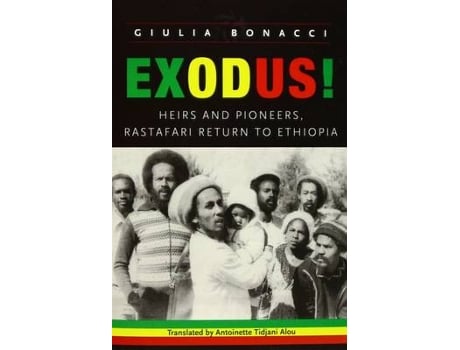 Livro Exodus! Heirs and Pioneers, Rastafari Return to Ethiopia de Giulia Bonacci (Inglês)