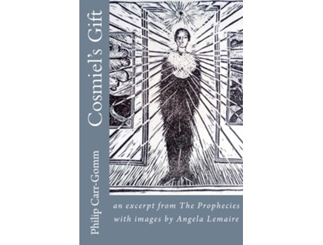 Livro Cosmiels Gift an excerpt from The Prophecies with images by Angela Lemaire de Philip CarrGomm (Inglês)