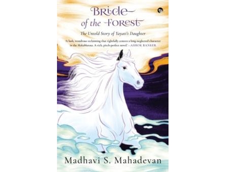 Livro Bride Of The Forest - The Untold Story Of Yayatis Daughter De Madhavi Mahadevan (inglês)