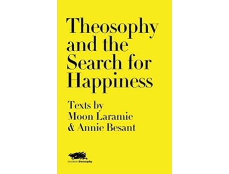 Livro Theosophy And The Search For Happiness De Moon Laramie E Annie Besant (inglês - Capa Dura)