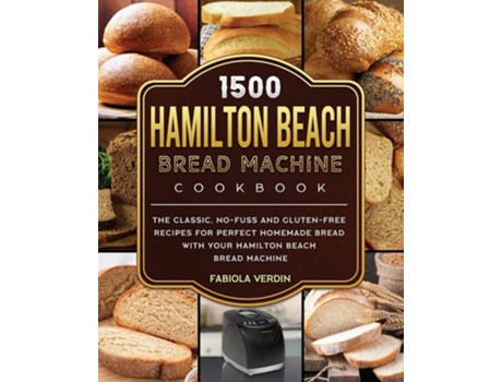 Livro 1500 Hamilton Beach Bread Machine Cookbook de Fabiola Verdin (Inglês)
