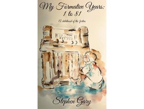 Livro My Formative Years One to Eighty-One de Stephen Gary (Inglês)