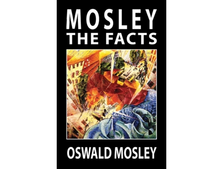 Livro Mosley - The Facts De Oswald Mosley (inglês)