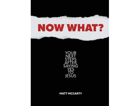 Livro Now What? Your Next Steps After Saying Yes to Jesus de Matt McCarty (Inglês)