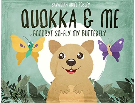 Livro Quokka Me Goodbye SoFly My Butterfly 1 de Savannah Ariel Posley (Inglês)