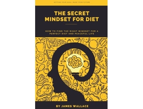 Livro The Secret Mindset For Diet De James Wallace (inglês)