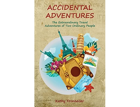 Livro Accidental Adventures The Extraordinary Travel Experiences of Two Ordinary People de Kathy Fronheiser (Inglês)