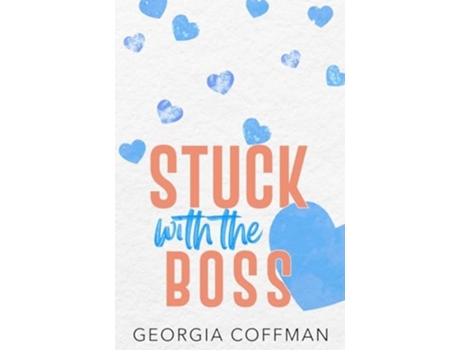Livro Stuck with the Boss A Grumpy Sunshine Romantic Comedy de Georgia Coffman (Inglês)