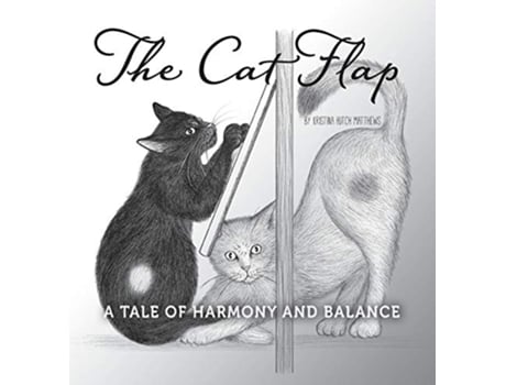 Livro The Cat Flap A Tale of Harmony and Balance de Kristina Hutch Matthews (Inglês)