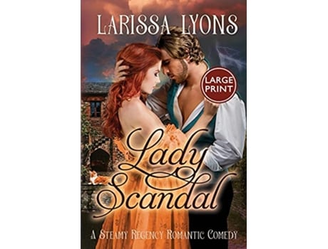 Livro Lady Scandal A Steamy Regency Romantic Comedy de Larissa Lyons (Inglês)