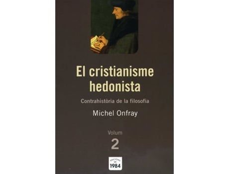 Livro El Cristianisme Hedonista (Contrahistòria De La Filosofia, 2) de Michel Onfray (Catalão)