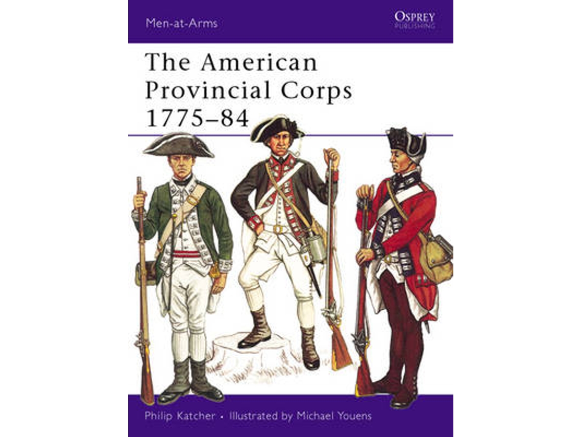 Livro The American Provincial Corps 1775-84 de Philip Katcher (Inglês)