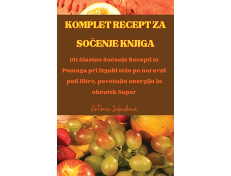 Livro KOMPLET RECEPT ZA SOCENJE KNJIGA de Antónia Jakubová (Inglês)