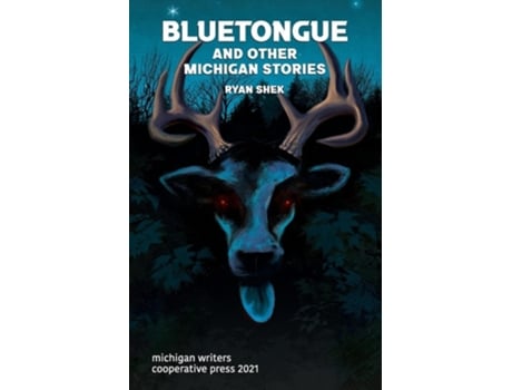Livro Bluetongue And Other Michigan Stories De Ryan Shek (inglês)