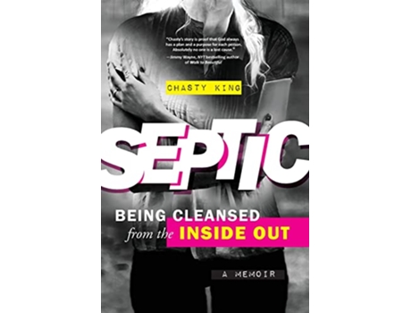 Livro Septic Being Cleansed from the Inside Out de Chasty King (Inglês)