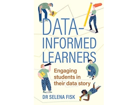 Livro Data-informed learners Engaging students in their data story de Selena Fisk (Inglês)