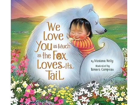 Livro We Love You as Much as the Fox Loves Its Tail de Masiana Kelly (Inglês - Capa Dura)