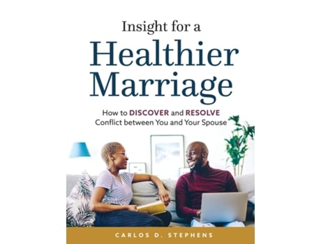 Livro Insight for a Healthier Marriage How to Discover and Resolve Conflict between You and Your Spouse de Stephens, Carlos et al. (Inglês)