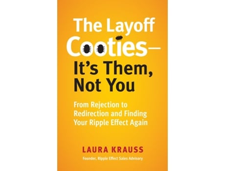 Livro The Layoff Cooties-Its Them, Not You From Rejection to Redirection and Finding Your Ripple Effect Again de Laura Krauss (Inglês)
