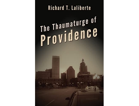 Livro The Thaumaturge Of Providence De Richard Laliberte (inglês)
