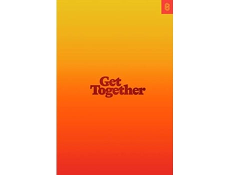 Livro Get Together de Bailey Richardson, Kevin Huynh et al. (Inglês - Capa Dura)