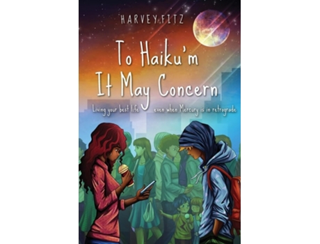 Livro To Haikum It May Concern Living Your Best Life Even When Mercury Is In Retrograde De Harvey Fitz (inglês)