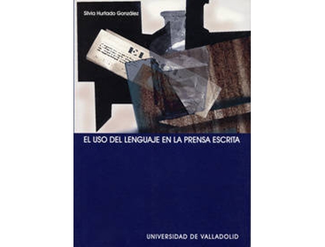 Livro Uso Del Lenguaje En La Prensa Escrita, El de Silvia Hurtado Gonzalez (Espanhol)