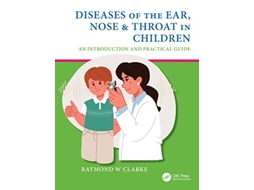 Livro Diseases of the Ear, Nose Throat in Children de Raymond W Clarke (Inglês)