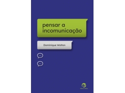 Livro Pensar A Incomunicação De Dominique Wolton (português Do Brasil)