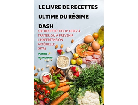 Livro Le Livre de Recettes Ultime Du Régime Dash French Edition de Marine Blanchard (Francês)