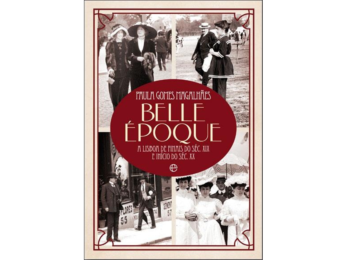 Livro Belle Époque - A Lisboa de Finais do Séc. XIX e Início do Séc. XX de Paula Gomes Magalhães (Português - 2014)