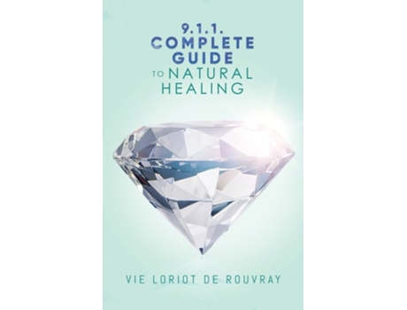 Livro 9.1.1. Complete Guide To Natural Healing De Vie Loriot De Rouvray (inglês)