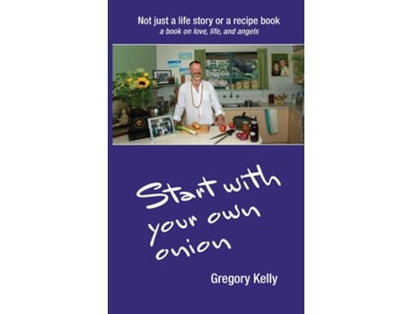 Livro Start With Your Own Onion De Gregory Vincent Kelly (inglês)