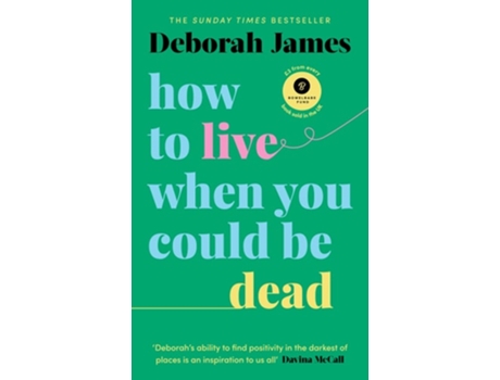 Livro How To Live When You Could Be Dead De Deborah James (inglês - Capa Dura)