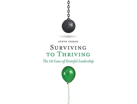 Livro Surviving To Thriving The 10 Laws of Grateful Leadership de Steve Foran (Inglês)
