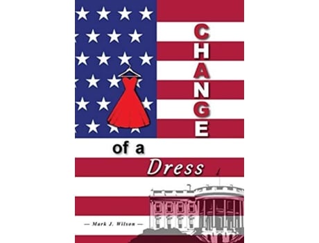 Livro Change Of A Dress De Mark J Wilson (inglês)