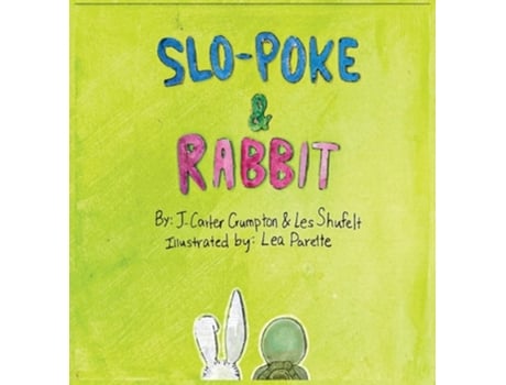 Livro Slo-Poke amp Rabbit de J Carter Crumpton e Les Shufelt (Inglês - Capa Dura)