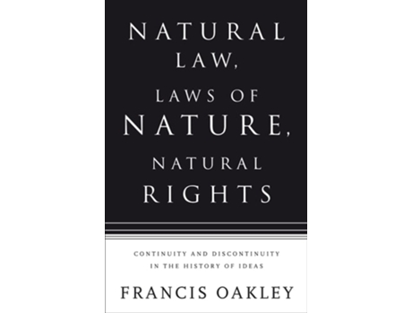 Livro Natural Law, Laws of Nature, Natural Rights: Continuity and Discontinuity in the History of Ideas de Francis Oakley (Inglês)