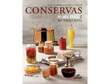 Livro Conservas Do Meu Brasil 2 Mais Técnicas E Receitas de Gil Gondim (Português)
