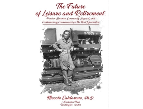 Livro The Future of Leisure and Retirement de Niccolo Caldararo (Inglês)
