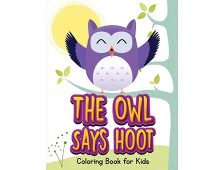 Livro The Owl Says Hoot De Jenny Teal (inglês)