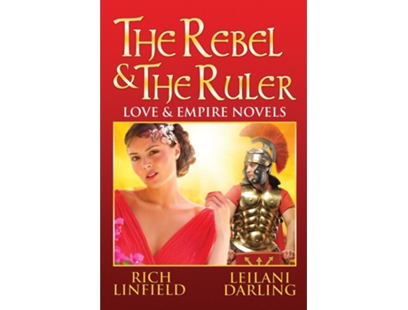 Livro The Rebel Amp The Ruler Love Amp Empire Novels De Leilani Darling (inglês)